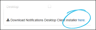 Download Notifications Desktop Client installer link.
